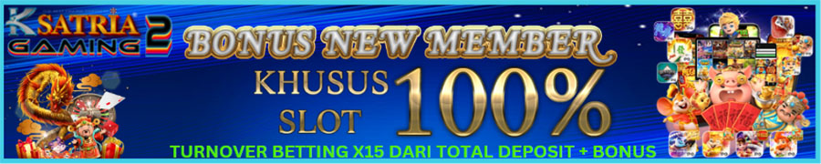 BONUS NEW MEMBER 100% SLOT